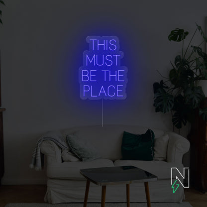 This Must Be The Place Neon Sign