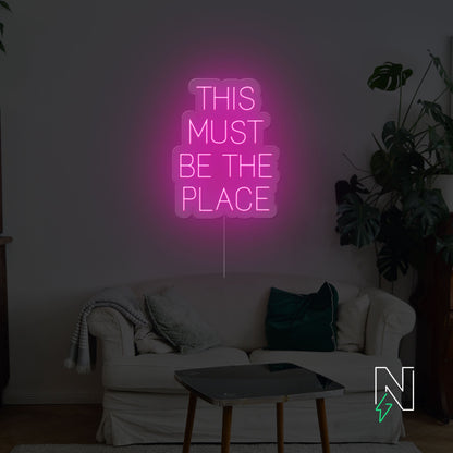 This Must Be The Place Neon Sign